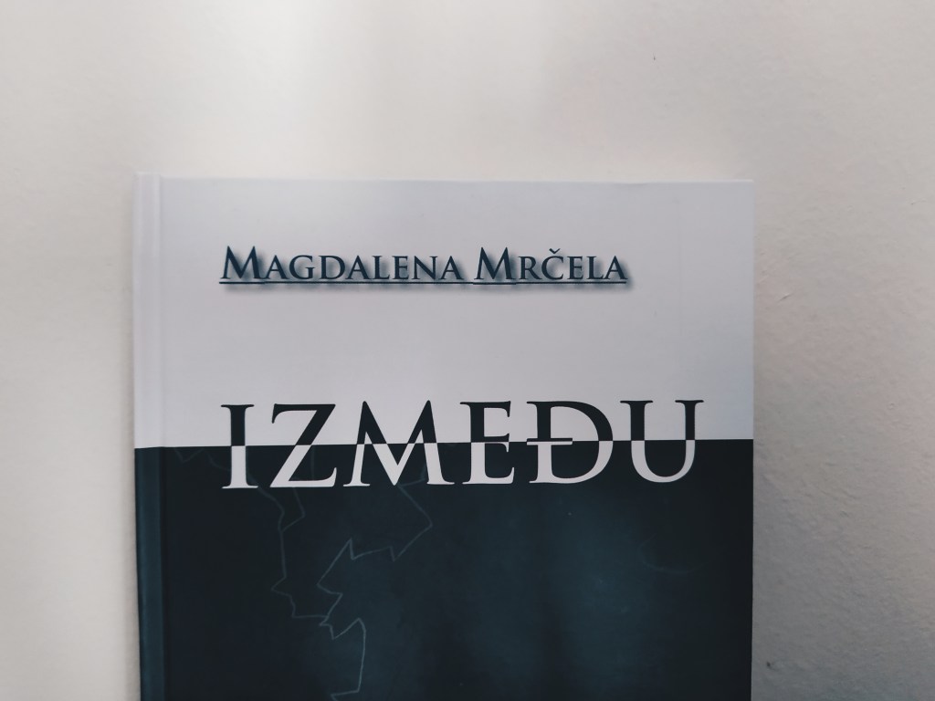 Magdalena Mrčela, „Između”: Roman koji progovara o tabu-temama, propitkuje, spašava i mijenja živote